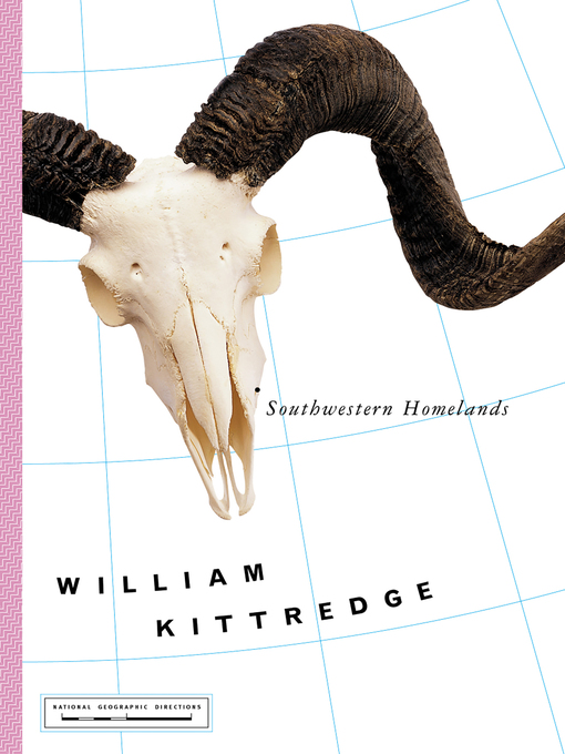 Title details for Southwestern Homelands by William Kittredge - Available
